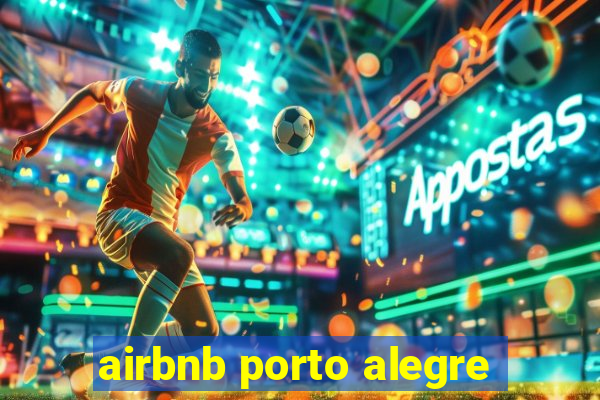 airbnb porto alegre